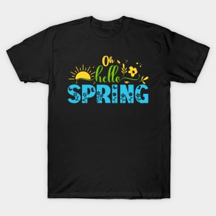 Oh Hello Spring Happy Spring Flowers For Nature Lover T-Shirt